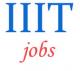 Teaching & Non-Teaching Jobs in IIIT