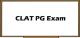 CLAT PG Entrance Exam : Eligibility, Tips and Detailed Information