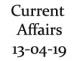 Current Affairs 13th April 2019