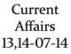 Current Affairs 13th - 14th July 2014