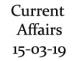 Current Affairs15th March 2019