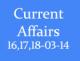 Current Affairs 16th-18th March 2014