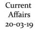 Current Affairs 20th March 2019