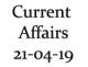 Current Affairs 21st April 2019