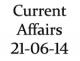 Current Affairs 21st June 2014