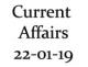 Current Affairs 22nd January 2019 