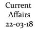 Current Affairs 22nd March 2018