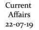 Current Affairs 22nd July 2019