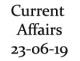 Current Affairs 23rd June 2019 