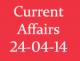 Current Affairs 24th April 2014
