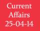 Current Affairs 25th April 2014
