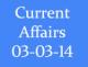 Current Affairs 3rd March 2014