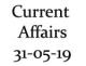 Current Affairs 31st May 2019