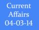 Current Affairs 4th March 2014