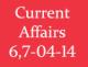 Current Affairs 6-7th April 2014