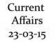 Current Affairs 23rd March 2015