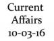Current Affairs 10th March 2016
