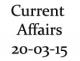 Current Affairs 20th March 2015
