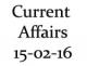 Current Affairs 15th February 2016