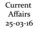 Current Affairs 25th March 2016