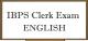 IBPS CLERK : English section Syllabus, Pattern, Tips Tricks