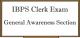 IBPS Clerk Exam:  General Awareness Section Syllabus, Preparation Tips and Tricks