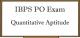 IBPS PO Exam: Quantitative Analysis Preparation Syllabus, Tips and Tricks