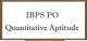 IBPS PO Exam - Quantitative Aptitude Preparation Tips and Syllabus