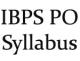 Syllabus for IBPS PO 2014