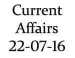 Current Affairs 22nd July 2016