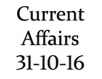 Current Affairs 30th - 31st October 2016