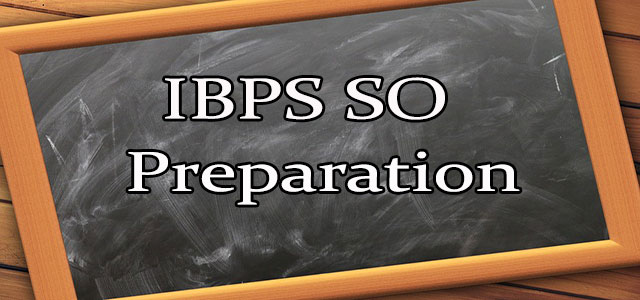  IBPS SO ( Specialist Officer ) Exam - Syllabus, Eligibility and Exam Pattern