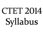 CTET 2014 Syllabus Paper 1 and Paper 2