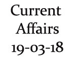 Current Affairs 19th March 2018