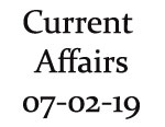 Current Affairs 7th February 2019