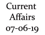 Current Affairs 7th June 2019