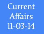 Current Affairs 11th March 2014