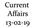 Current Affairs 13th February 2019