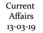 Current Affairs 13th March 2019