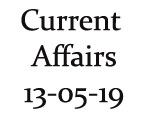 Current Affairs 13th May 2019