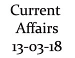 Current Affairs 13th March 2018