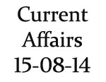 Current Affairs 15th August 2014