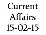 Current Affairs 15th February 2015