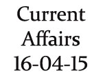 Current Affairs 16th April 2015