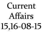 Current Affairs 15th-16th August 2015