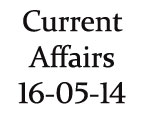 Current Affairs 16th May 2014