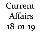 Current Affairs 18th January 2019 