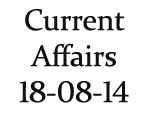 Current Affairs 18th August 2014