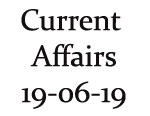 Current Affairs 19th June 2019