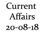 Current Affairs 20th August 2018
